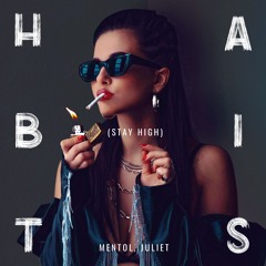Mentol, Juliet - Habits (Stay High)