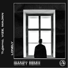 Tujamo, VIZE, MAJAN - Lonely GIANZY REMIX
