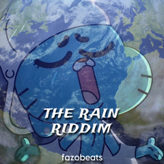 THE RAIN RIDDIM [fazobeats]
