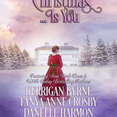 free PDF 🖋️ All I Want for Christmas... Is You by  Kerrigan  Byrne,Tanya Anne Crosby