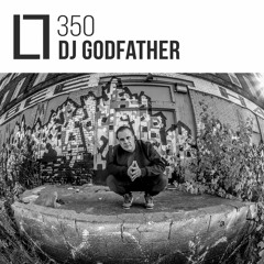 Loose Lips Mix Series - 350 - DJ Godfather