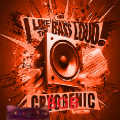 Cryogenic - I Like The Bass Loud [BOB'S EXTREME PIEP REMIX]