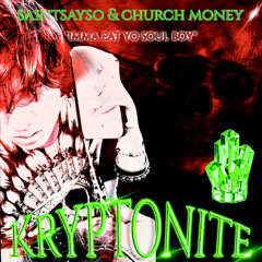 Sayso - Kryptonite (Prod. Church Money) ♰