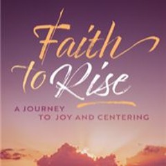 Faith to Rise