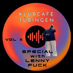 KLUBCAFÉ // VOL X Special mit Lenny Fuck