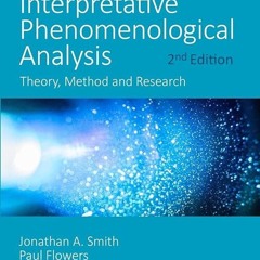 ⚡Read🔥PDF Interpretative Phenomenological Analysis: Theory, Method and Research