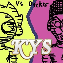 KYS- Vs. Decker