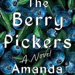 Free AudioBook The Berry Pickers by Amanda Peters 🎧 Listen Online