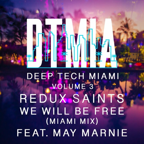 Redux Saints Feat. May Marnie - We Will Be Free (Miami Mix)