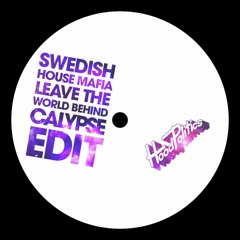 Swedish House Mafia - Leave The World Behind (Calypse Edit)