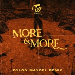 TWICE - MORE & MORE (Dylon Maycel Remix)