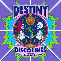 Disco Lines - Destiny (ft. Kiana Zara & Seth Charleston)