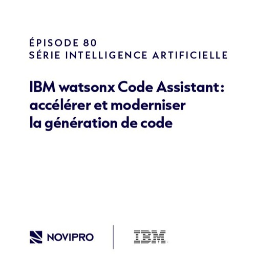IBM watsonx Code Assistant : accélérer et moderniser la génération de code