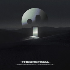 Theoretical - Don't Forget Me [Premiere]
