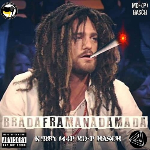 BrADaFrAmAnAdAmAc!d / MD-(p)Hasch x K!RBY