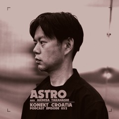 Konekt Croatia Podcast #052 - Astro aka Akihisa Takahashi