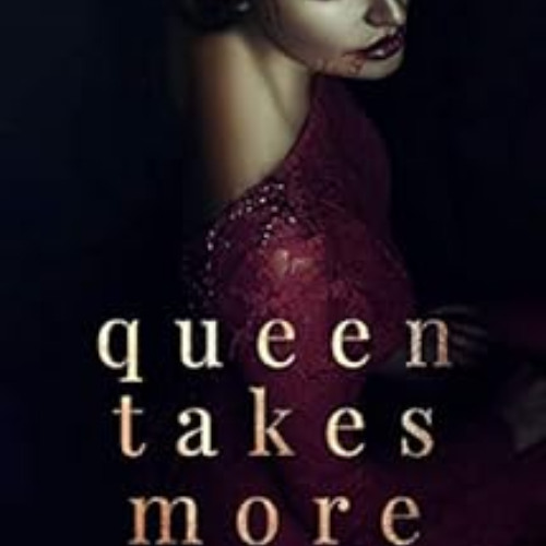 [READ] EPUB 📜 Queen Takes More (Their Vampire Queen) by Joely Sue Burkhart [EBOOK EP