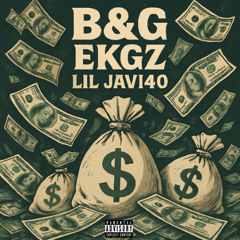 EKGZ - B&G ft. Lil Javi40