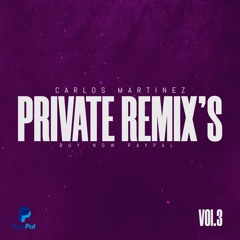 Carlos Martinez - Private Remixe's Vol.3 Buy Now PayPal