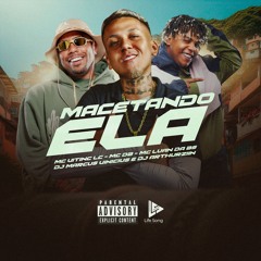 MC VITIN LC, MC DB, MC LUAN DA BS - MACETANDO ELA - DJ MARCUS VINICIUS E DJ ARTHUZIN