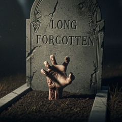 Long Forgotten