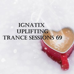 IGNATIX Uplifting Trance Sessions 69