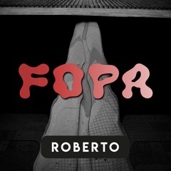 [FOPA 003] - Roberto