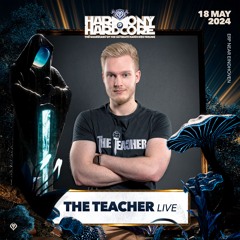 The Teacher LIVE @ Harmony Of Hardcore 2024
