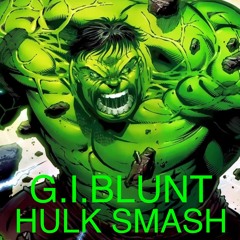 G.I.BLUNT-HULKSMASH