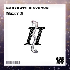 SADYOUTH & AVENUE | NEXT 2