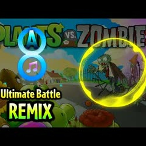 Stream Plants vs. Zombies Ultimate Battle Remix By 8A by Furious Spider ...