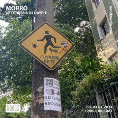 MORRO w/ TORRES & DJ DAYEH @NOODS Radio - 03.05.2024
