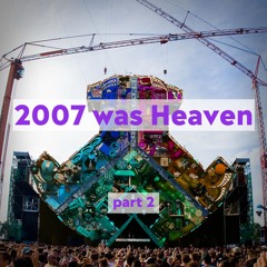 2007 Was Heaven Part 2 - Hardstyle Classics Mix