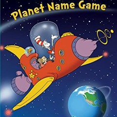View [EPUB KINDLE PDF EBOOK] Planet Name Game (Dr. Seuss/Cat in the Hat) (Step into R
