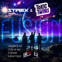 Toxic Twins & Stirex - Regarde Le Ciel [Free DL]