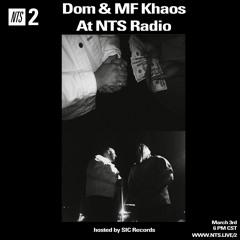DOM & MF KHAOS @ NTS RADIO LOS ANGELES (HOSTED BY SIC RECORDS)