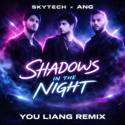 Skytech & ANG - Shadows In The Night (You Liang Remix)