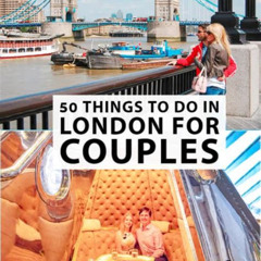 Best Things To Do For Couples In London Tours Reviews
