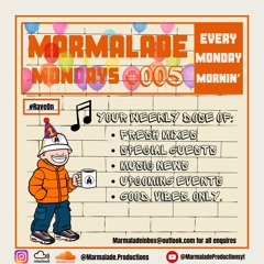 Marmalade Mondays #005 - Hosted By Marmalade Residents | Birthday Special! |