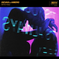 Devan x Amero - Into You [OUT NOW]