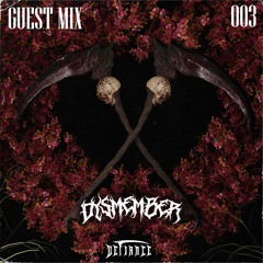 DYSMEMBER _ GUEST MIX _ VOL.003