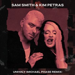 SAM SMITH - UNHOLY (MICHAEL PHASE REMIX) [FREE DOWNLOAD]