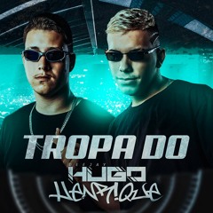 Mega Tropa do Dj Hugo Henrique Feat. MC HG