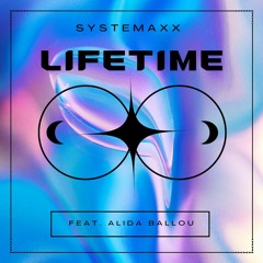 Systemaxx - Lifetime (feat. Alida Ballou)