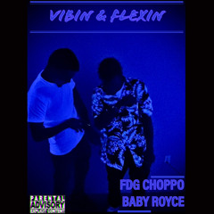 VIBIN & FLEXIN (feat. Baby Royce)