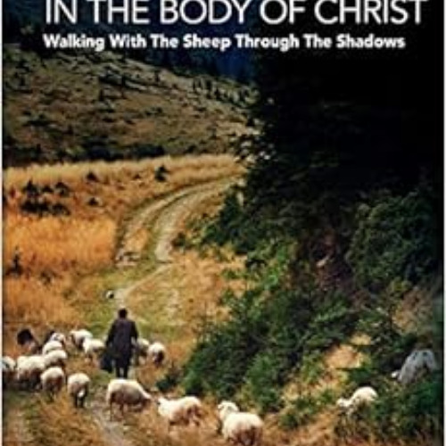 [Access] EPUB 🗂️ Death and Hope in the Body of Christ: Walking with the Sheep Throug