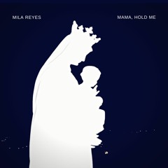 Mama, Hold Me