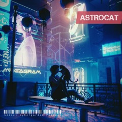 ASTROCAT- Secret Cybergarden Podcast
