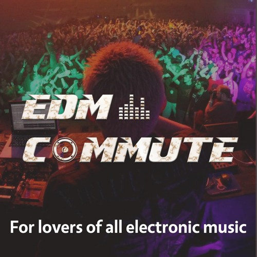 EDM Commute - EP009 - Bass Heavy (Bass Music)