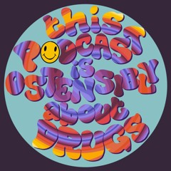 This Podcast is Ostensibly About Drugs (Theme)